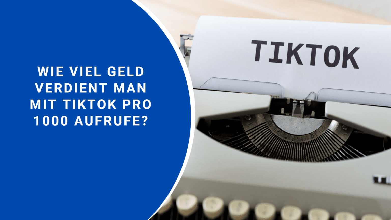 Wie viel Geld verdient man mit TikTok pro 1000 Aufrufe?