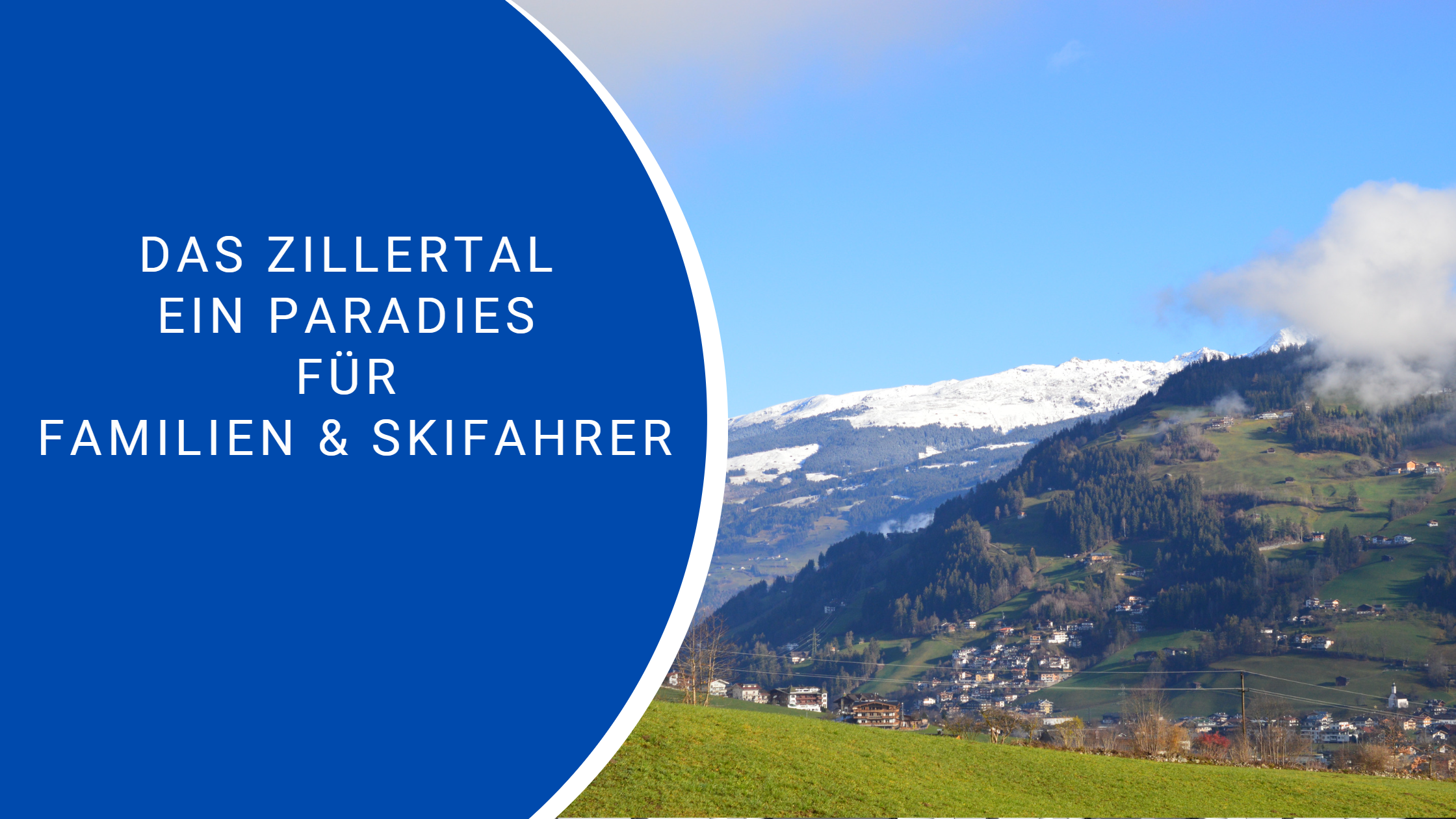 Das Zillertal - ein Paradies für Familien und Skifahrer
