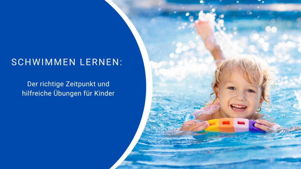 Schwimmen Lernen: Der Richtige Zeitpunkt Und Hilfreiche Übungen Für ...